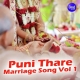 Puni Thare Marriage Song Vol.1