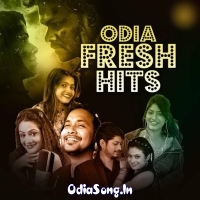 Odia Fresh Hits Songs